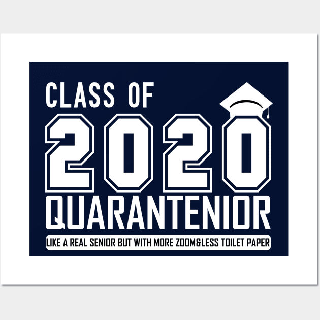 class of 2020 Quarantenior like a real senior But.... 2020 senior graduate gift Wall Art by DODG99